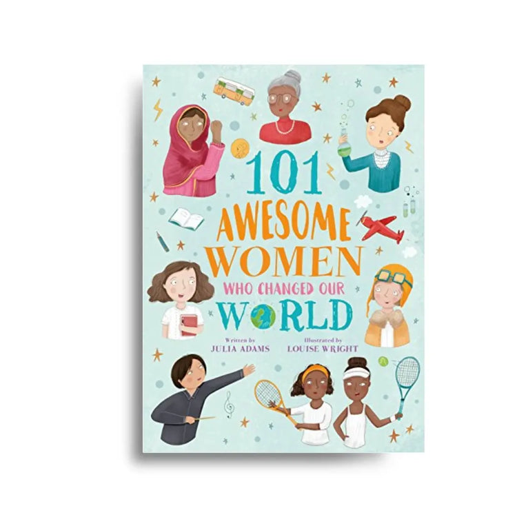 101 Awesome Women who Changed our World