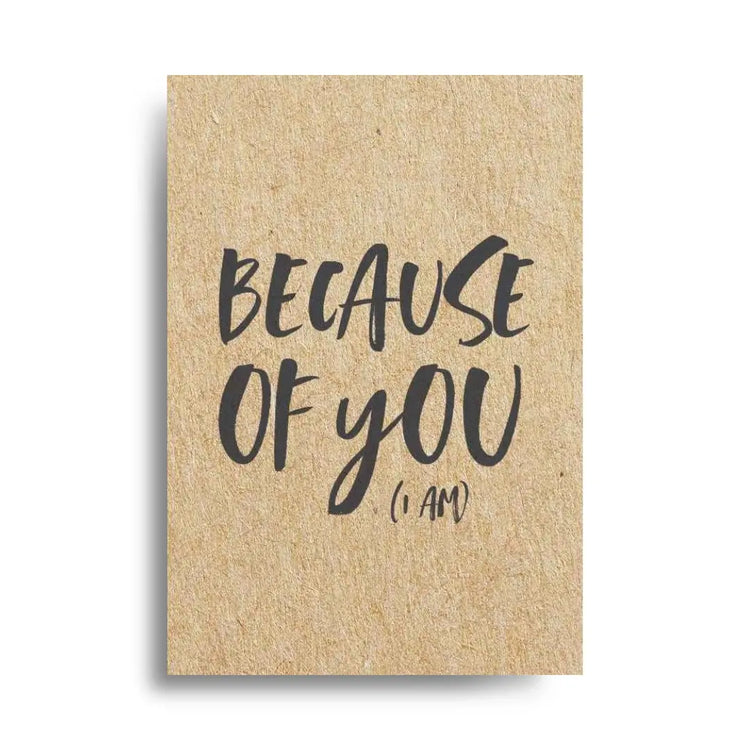 Because of you