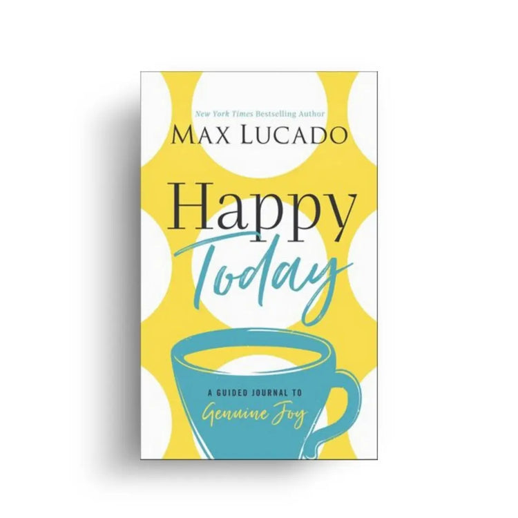 Happy Today - Max Lucado