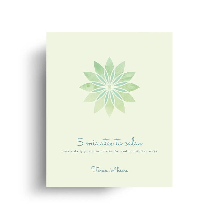 5 Minutes to Calm Create Daily Peace in 52 Mindful and Meditative Ways