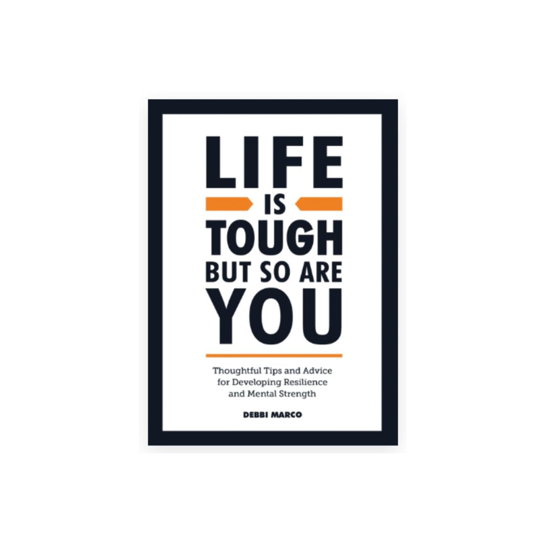 life is tough and so are you