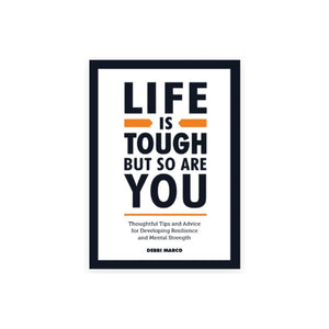 life is tough and so are you