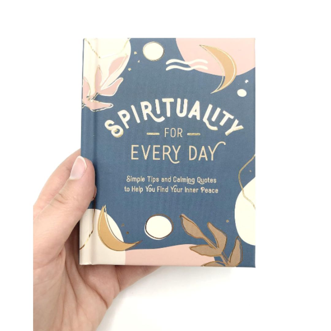 Spirituality for Every Day: Simple Tips and Calming Quotes to Help You Find Your Inner Peace