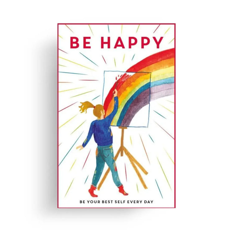 Be Happy - be your best self everyday 
