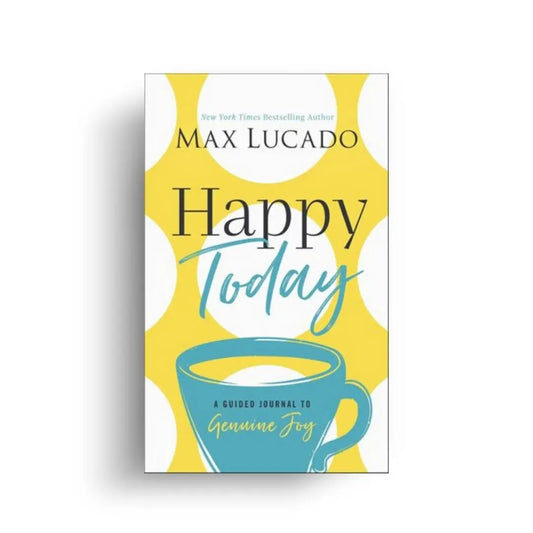Happy Today - Max Lucado 