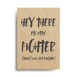 Hey there my little fighter 