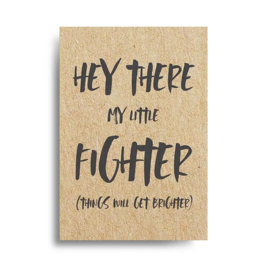 Hey there my little fighter 