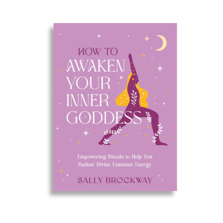 How to Awaken Your Inner Goddess