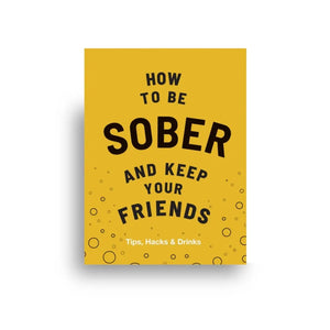 How To Be Sober and Keep Your Friends 
