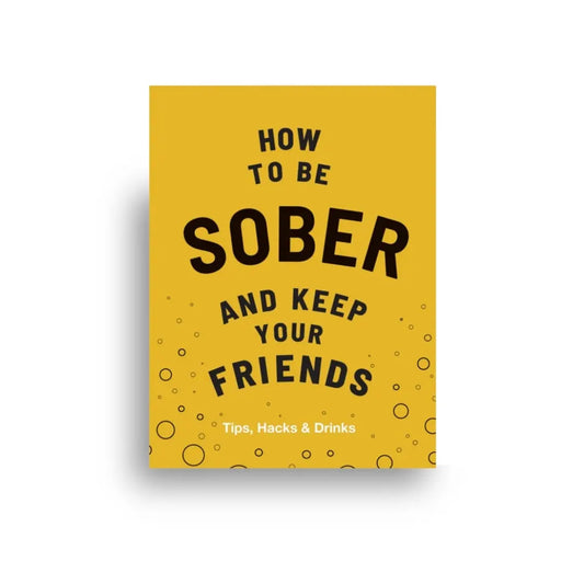 How To Be Sober and Keep Your Friends 