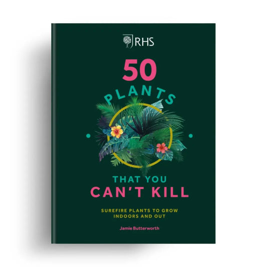 RHS 50 Plants That you Can't Kill 