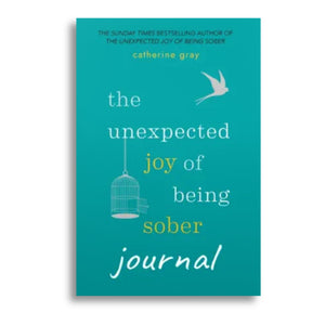 The Unexpected Joy of Being Sober Journal