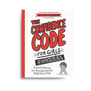 The Confidence Code for Girls Journal 