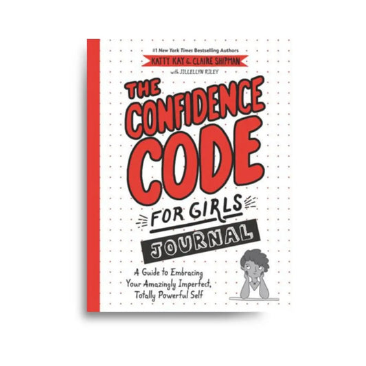 The Confidence Code for Girls Journal 