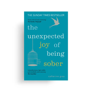 The Unexpected Joy of Being Sober 