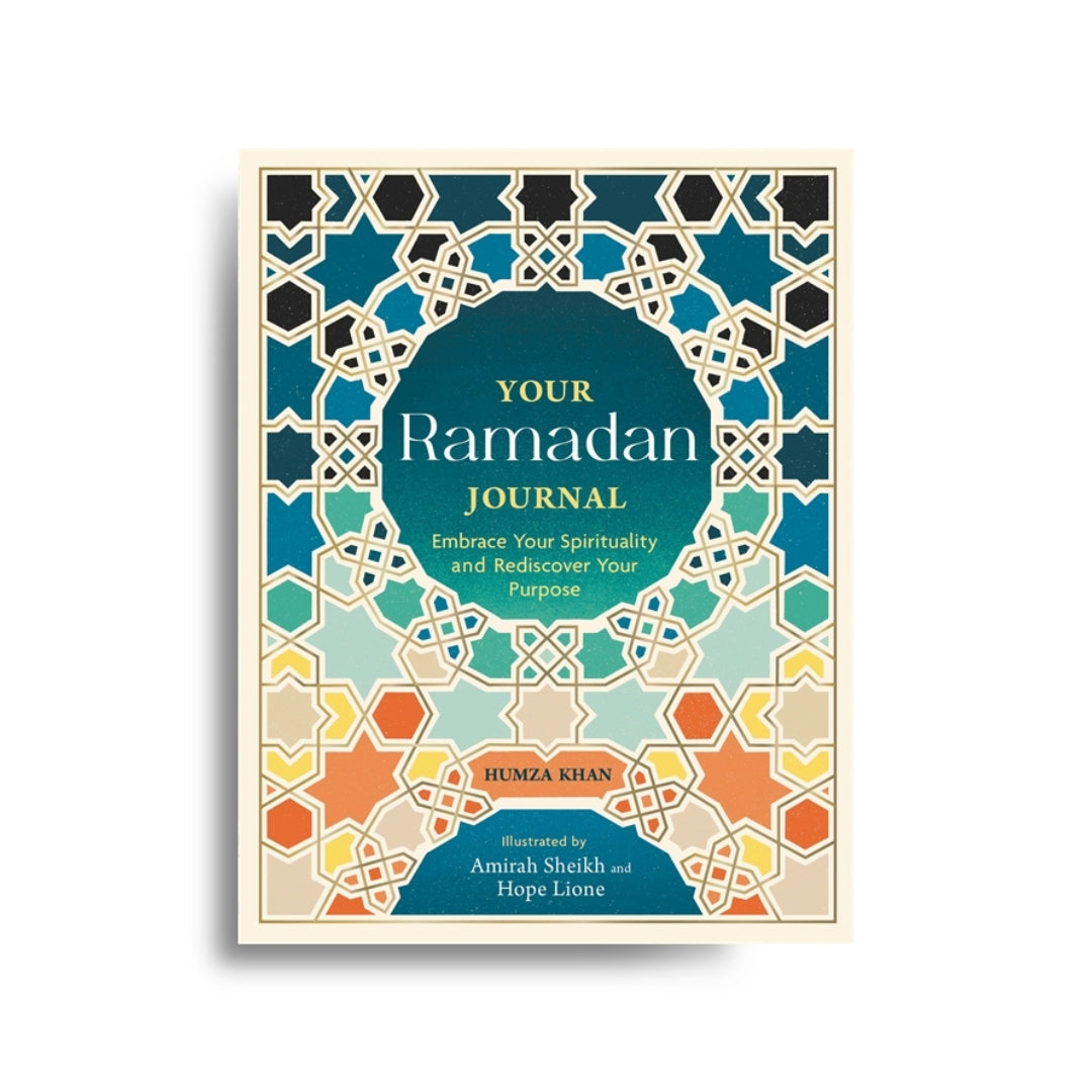 Your Ramadan Journal: Embrace Your Spirituality and Rediscover Your Purpose