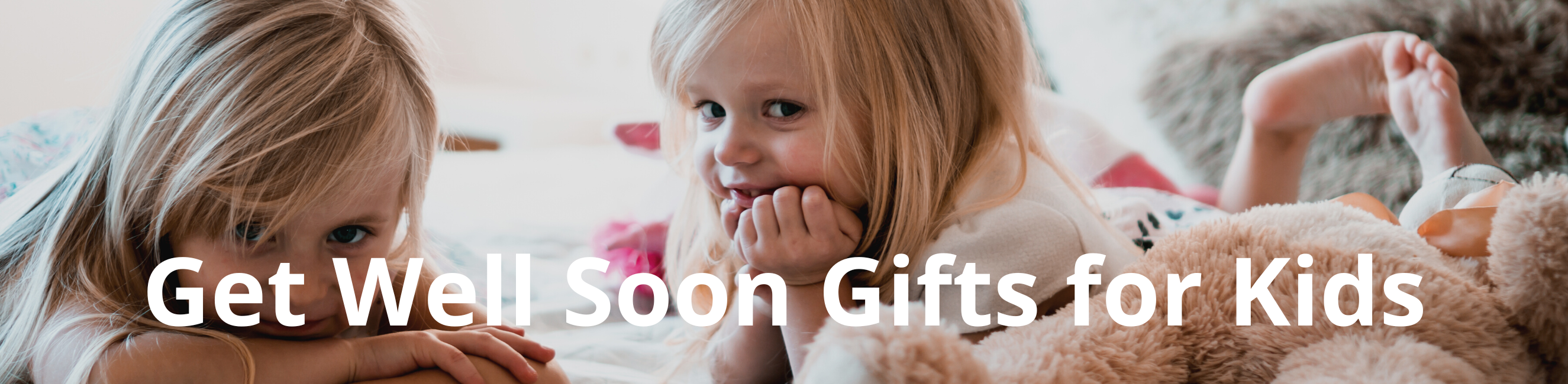 Get Well Soon Gifts for Kids